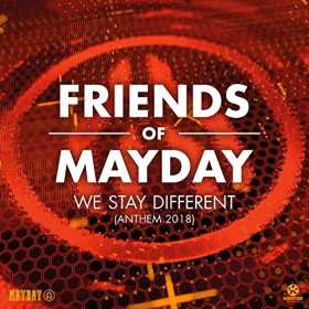FRIENDS OF MAYDAY - WE STAY DIFFERENT (2018 ANTHEM)